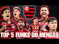 TOP 5 FUNKS DO MENGÃO SÓ PEDRADA