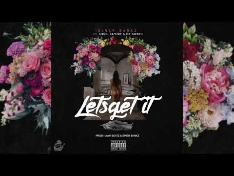 J-Diggs x Lazy-Boy x The Grouch - Lets Get It (p. Hawk Beatz x Einer Bankz)
