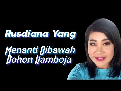 Menanti Dibawah Pohon Kamboja - Rusdiana Yang (d'Kontengan Band)