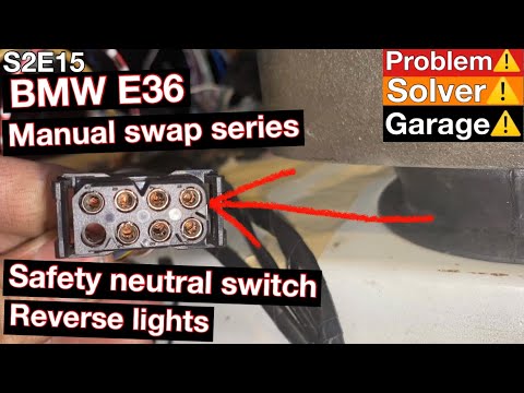 BMW E36 manual swap, safety neutral switch, reverse lights.