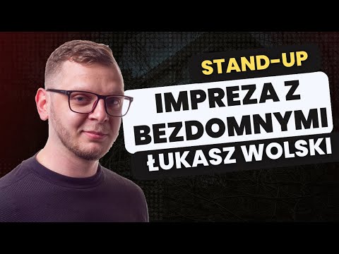 Łukasz Wolski - impreza z bezdomnymi I Stand-up I 2024