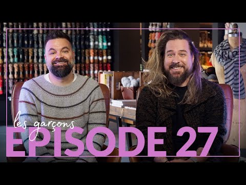 Happy Hour with Les Garçons - Episode 27 - LYS day prep & new sweaters