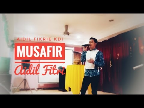 Lagu menyentuh dan bikin bapar dari Malaysia Musafir Aidil Fitri by Aidil Fikrie KDI