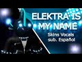 Piggy Skin Vocals EELEKTRA IS MY NAME Subtitulado Al ESPAÑOL