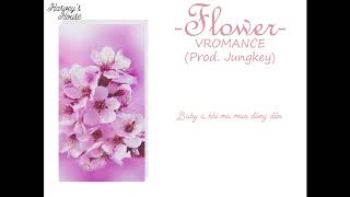 [VIETSUB] Flower (꽃) ~Prod. Jungkey (정키) - VROMANCE (브로맨스)
