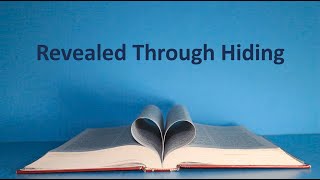 Revealed Through Hiding Pt. 5