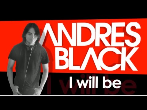 Andres Black - I Will Be (Lyrics Video)