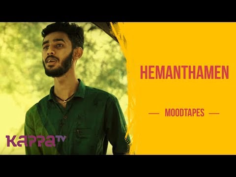 Hemanthamen - Shyam Prasad - Moodtapes - Kappa TV