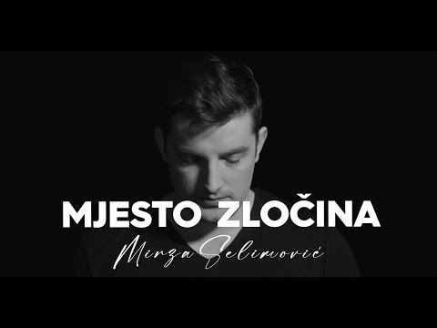 MIRZA SELIMOVIĆ - MJESTO ZLOČINA (OFFICIAL VIDEO)