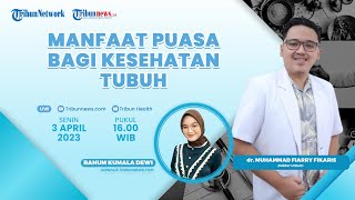 PUASA SEHAT: Manfaat Puasa Bagi Kesehatan Tubuh