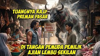 Download lagu TUMBANG NYA RAJA PREMAN PASAR DITANGAN PEMUDA PEMILIK AJIAN LEMBU SEKILAN YANG SAKTI mp3