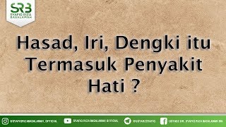 Download lagu Hasad, Iri, Dengki itu Termasuk Penyakit Hati ? - Ustadz Dr Syafiq Riza Basalamah MA mp3