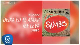 Deixa Eu Te Amar/Me Leva Music Video