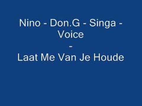 Nino ft Don.G ft Singa ft Voice - Laat Me Van Je Houde