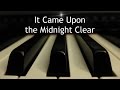 It Came Upon the Midnight Clear - Christmas piano instrumental with lyrics