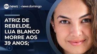 Morre Lua Blanco, atriz de "Rebelde", aos 39 anos| #NewsDomingo