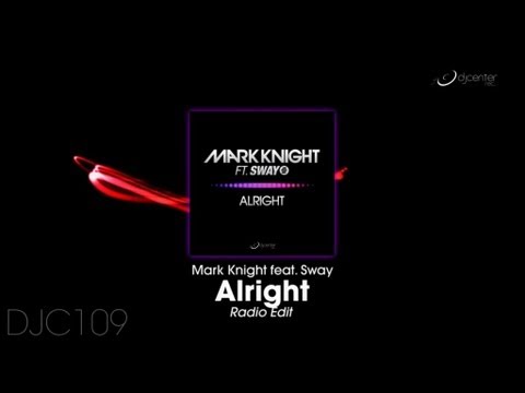 Mark Knight feat. Sway - Alright  (Radio Edit)