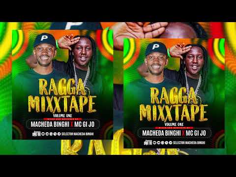 MACHEDA BINGHI X MC GI JO RAGGA MIXXTAPE VOL 1