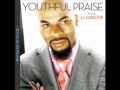 Youthful Praise & J.J. Hairston - You Reign