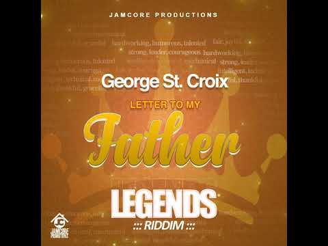 George St. Croix - Letter to My Father ( Legends Riddim 2022) (Reggae)
