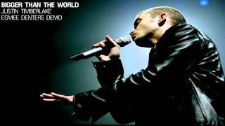 J. Timberlake - Bigger Than The World