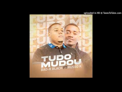 Bad R ft Russo K & Neusa Madeira - Tudo Mudou (Kuduro)
