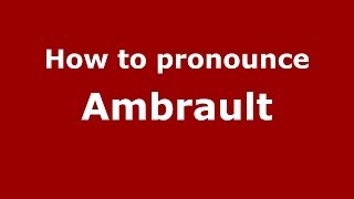 How to pronounce Ambrault