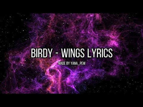 Birdy - Wings (Sped Up) With Lyrics | It made me think of you