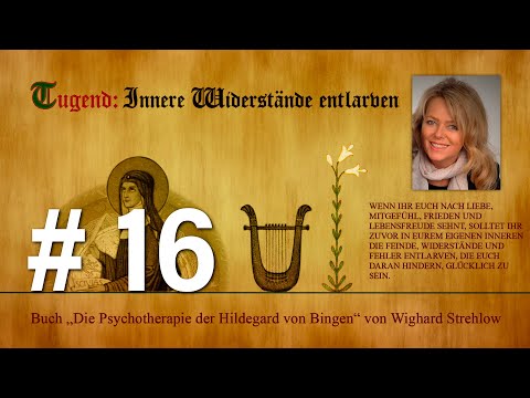 Hildegard von Bingen: Heilen mit der Kraft der Seele - Folge 16: Innere Widerstände entlarven