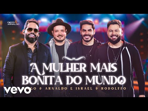 Diego & Arnaldo, Israel & Rodolffo - A Mulher Mais Bonita do Mundo