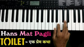 Hans Mat Pagli ~ Toilet Ek Prem Katha | Piano Tutorial | Instrumental | Sonu Nigam | The Kamlesh