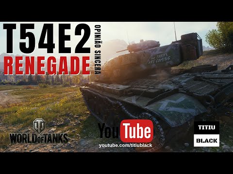 WOT T54E2 RENEGADE: Opinião sincera |PT-BR| "World of Tanks"