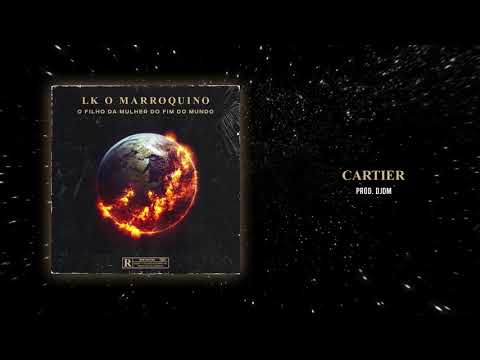 LK o Marroquino - CARTIER (Prod. DJDM)