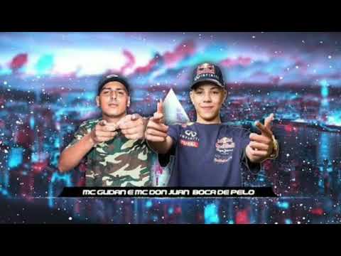 MC Gudan e MC Don Juan - Boca de pelo 2