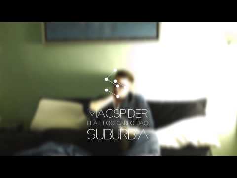 Macspider - Suburbia feat. Loc Carlo Bao
