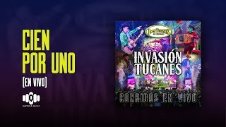 Cien Por Uno (En Vivo) - Los Tucanes De Tijuana