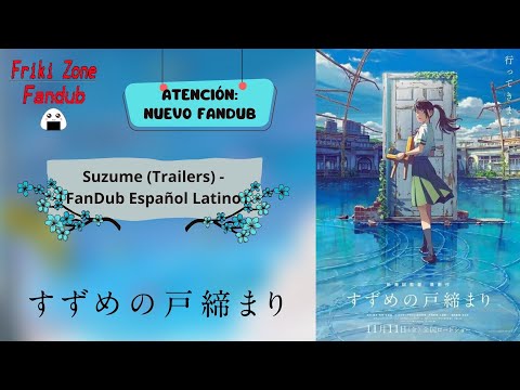 Suzume (Tráiler N°3 - Fandub Español latino) - Friki Zone Fandub