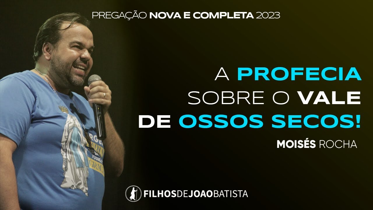 A profecia sobre o vale de ossos secos! | Moisés Rocha - Pregação NOVA 2023