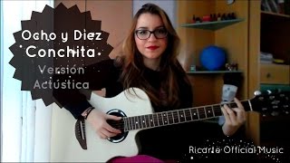 OCHO Y DIEZ-CONCHITA (Cover by RicarteOfficial)