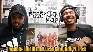 Papatinho - Como Ela Vem ft. Luccas Carlos, Xamã , PK, Orochi [RESENHA RAP!]