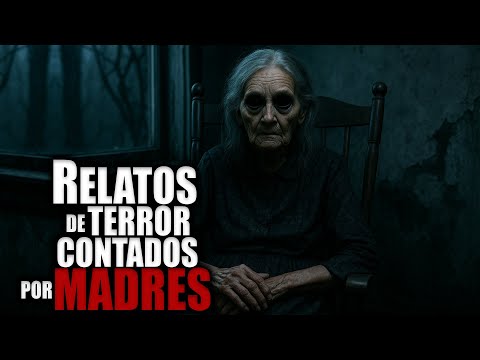 8 HISTORIAS de TERROR CONTADAS Por MADRES MEXICANAS (Maratón de Relatos)