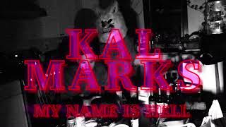 Kal Marks – “My Name Is Hell”