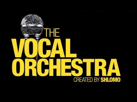 The Vocal Orchestra - created by Shlomo, 2 - 22 Aug, Edinburgh Fest