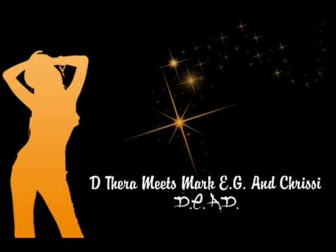 D Thera Meets Mark E.G. And Chrissi - D.e.a.d.