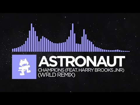 [Future Bass] - Astronaut - Champions (feat. Harry Brooks Jnr) (WRLD Remix) [Monstercat Release] Video