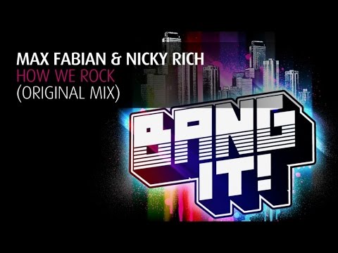 Max Fabian & Nicky Rich - How We Rock (Original Mix)