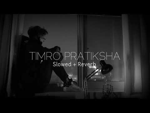 Timro Pratiksha | Slowed+Reverb | New Lofi Song 2024 | Sad Song | BikiKhariya