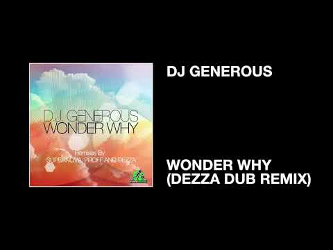 DJ Generous / Wonder Why (Dezza Dub Remix)
