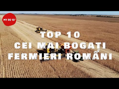 TOP 10 - CEI MAI BOGAȚI FERMIERI DIN ROMÂNIA