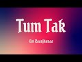 Tum Tak - Javed Ali, Keerti Sagathia & Pooja AV (lyric)